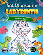 St dinosaurielabyrintbok fr barn i ldrarna 6-12: Fantastiska pussel fr smarta barn, roliga ider och spel