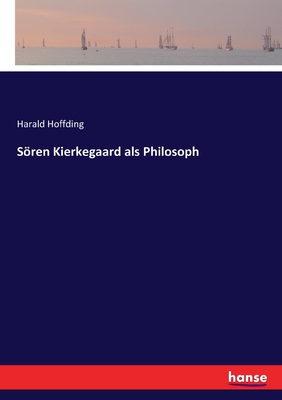 Sren Kierkegaard ALS Philosoph - Hoffding, Harald