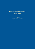 Sdost-Institut Mnchen 1930-2005: Edgar Hsch Zum Siebzigsten Geburtstag