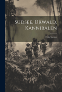 Sdsee, Urwald, Kannibalen