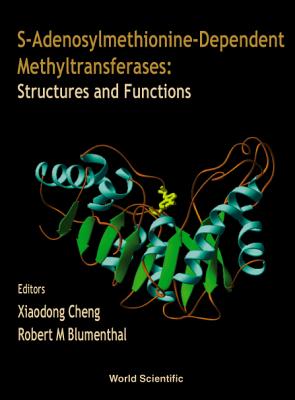 S-Adenosylmethionine-Dependent Methyltransferases: Structures and Functions - Blumenthal, Robert M (Editor), and Cheng, Xiaodong (Editor)