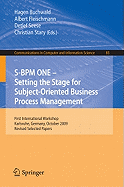 S-BPM One: Setting the Stage for Subject-Oriented Business Process Management: First International Workshop, Karlsruhe, Germany, October 22, 2009, Revised Selected Papers