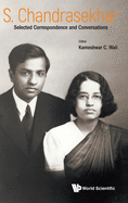 S Chandrasekhar: Selected Correspondence And Conversations