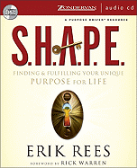 S.H.A.P.E.: Finding & Fulfilling Your Unique Purpose for Life