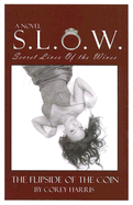 S.L.O.W.: Secret Lives of the Wives, the Flip Side of the Coin