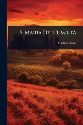 S. Maria Dell'umilt - Beani, Gaetano