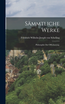 S?mmtliche Werke: Philosophie der Offenbarung. - Friedrich Wilhelm Joseph Von Schelling (Creator)