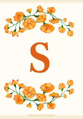 S: Monogram Initial S Notebook: S Journal, Flowers Journal, Letter S Notebook - Lalgudi, Sujatha