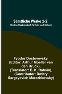 S?mtliche Werke 1-2: Rodion Raskolnikoff (Schuld und S?hne)