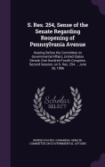 S. Res. 254, Sense of the Senate Regarding Reopening of Pennsylvania Avenue: Hearing Before the Committee on Governmental Affairs, United States Senate, One Hundred Fourth Congress, Second Session, on S. Res. 254 ... June 26, 1996