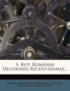 S. Rot. Romanae Decisiones Recentissimae