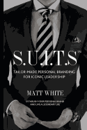 S.U.I.T.S: Tailor-Made Personal Branding for Iconic Leadership