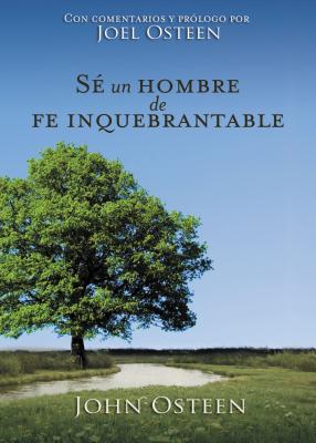 S? Un Hombre de Fe Inquebrantable - Osteen, John