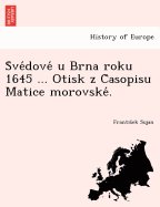 S Ve Dove U Brna Roku 1645 ... Otisk Z C Asopisu Matice Morovske .
