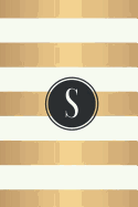 S: White and Gold Stripes / Black Monogram Initial "S" Notebook: (6 x 9) Diary, 90 Lined Pages, Smooth Glossy Cover