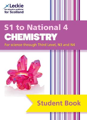 S1 to National 4 Chemistry: Comprehensive Textbook for the Cfe - Wilson, Bob, and Speirs, Tom, and Leckie