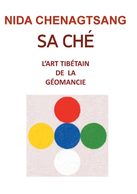 Sa Ch?: l'art tib?tain de la g?obiologie: M?decine de la Terre - Chenagtsang, Nida, and France, Sorig Khang