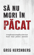 Sa nu mori ?n pacat: O explicatie simpla pentru cea mai buna veste pentru omenire