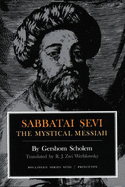 Sabbatai  evi: The Mystical Messiah, 1626-1676