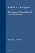 Sabbath and Synagogue: The Question of Sabbath Worship in Ancient Judaism