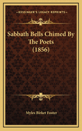 Sabbath Bells Chimed by the Poets (1856)