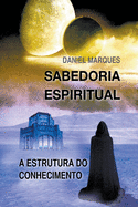 Sabedoria Espiritual: A Estrutura Do Conhecimento