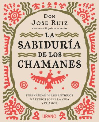 Sabiduria de Los Chamanes, La - Ruiz, Jose