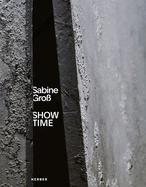 Sabine Gross: Show Time - Eine Archaologie der Zukunft