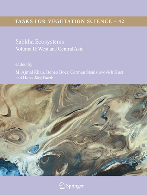 Sabkha Ecosystems: Volume II: West and Central Asia - Khan, M. Ajmal (Editor), and Ber, Benno (Editor), and Kust, German S. (Editor)