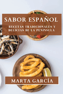 Sabor Espaol: Recetas Tradicionales y Delicias de la Pennsula