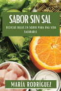 Sabor sin Sal: Delicias Bajas en Sodio para una Vida Saludable