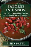 Sabores Indianos: Uma Viagem Culinria Pelas Especiarias e Aromas da ndia