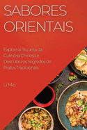 Sabores Orientais: Explore a Riqueza da Culinria Chinesa e Descubra os Segredos de Pratos Tradicionais