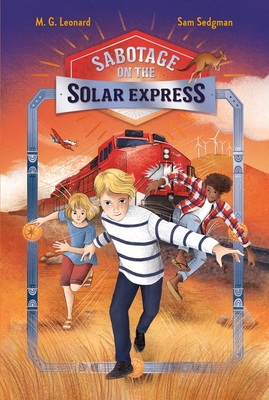 Sabotage on the Solar Express: Adventures on Trains #5 - Leonard, M G