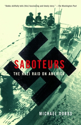 Saboteurs: The Nazi Raid on America - Dobbs, Michael