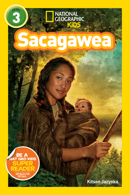 Sacagawea (National Geographic Kids Readers, Level 3) - Jazynka, Kitson