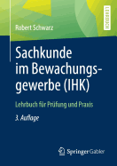 Sachkunde Im Bewachungsgewerbe (Ihk): Lehrbuch Fr Prfung Und Praxis