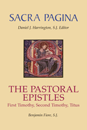 Sacra Pagina: The Pastoral Epistles: First Timothy, Second Timothy and Titus