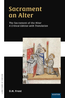 Sacrament an Alter / The Sacrament of the Altar: A Critical Edition with Translation - Frost, D H (Editor)