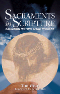 Sacraments in Scripture: Salvation History Made Present