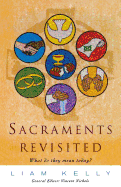 Sacraments Revisited: What Do They Mean Today?