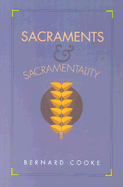 Sacraments & Sacramentality - Cooke, Bernard J