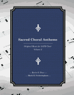 Sacred Choral Anthems: Original Music for SATB Choir