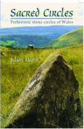 Sacred Circles - Prehistoric Stone Circles of Wales: Prehistoric Stone Circles of Wales