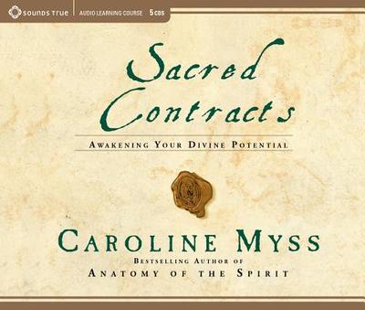 Sacred Contracts: Awakening Your Divine Potential - Myss, Caroline