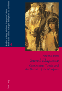 Sacred Eloquence: Giambattista Tiepolo and the Rhetoric of the Altarpiece - Bernardini, Paolo L (Editor), and Orsi, Laura (Editor), and Fassl, Johanna