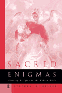 Sacred Enigmas: Literary Religion in the Hebrew Bible