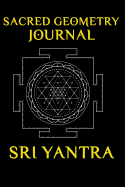 Sacred Geometry Journal Sri Yantra: Blank Lined Journal