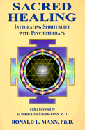 Sacred Healing: Integrating Spirituality Into the Healing Process