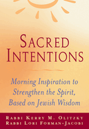 Sacred Intentions: Morning Inspiration to Strengthen the Spirit, Based on Jewish Wisdom